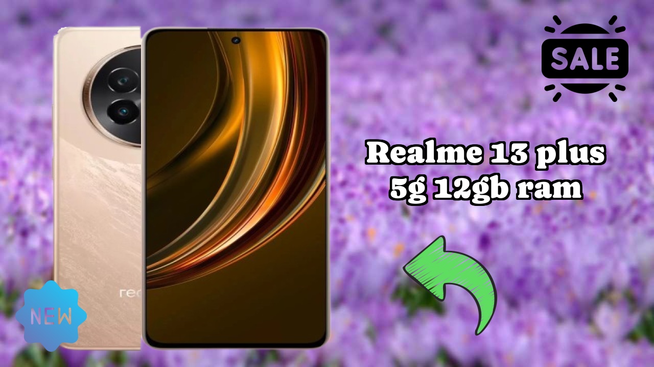 Why Realme Realme 13 Plus 5G 12GB RAM is Perfect for Content Creators